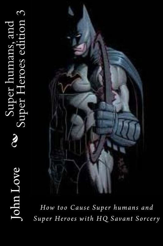 How too Cause many Super humans, and Super Heroes, edition 3