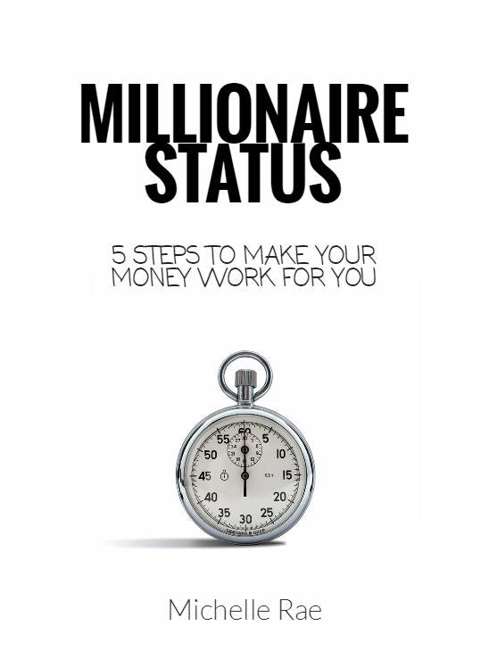 Millionaire Status: 5 Steps to Make Your Money Work for You