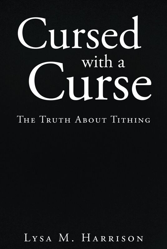 Cursed With A Curse; The Truth About Tithing