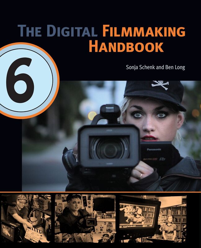 The Digital Filmmaking Handbook (Digital Sixth Edition)