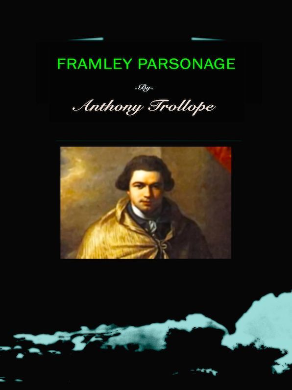 Anthony Trollope Framley Parsonage