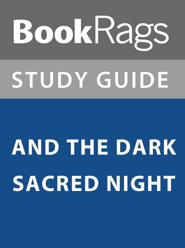 Summary & Study Guide: And the Dark Sacred Night