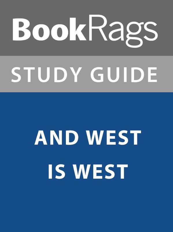 Summary & Study Guide: And West is West