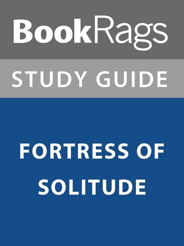 Summary & Study Guide: Fortress of Solitude