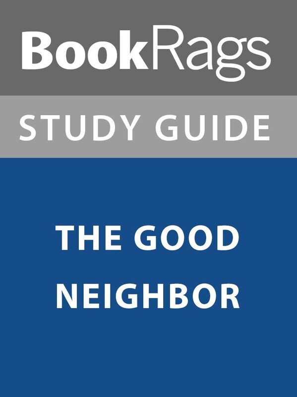 Summary & Study Guide: The Good Neighbor