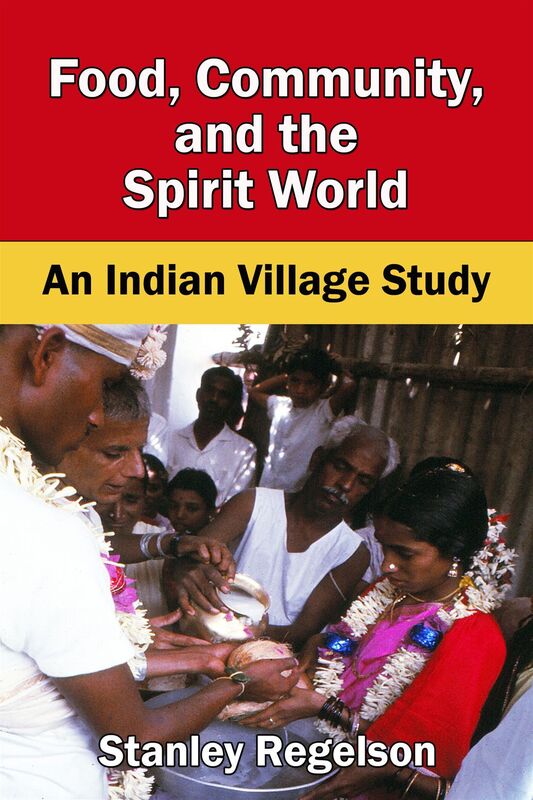 Food, Community, and the Spirit World; An Indian Village Study