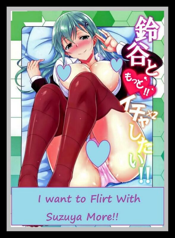 I want to Flirt With Suzuya More!! - Hentai