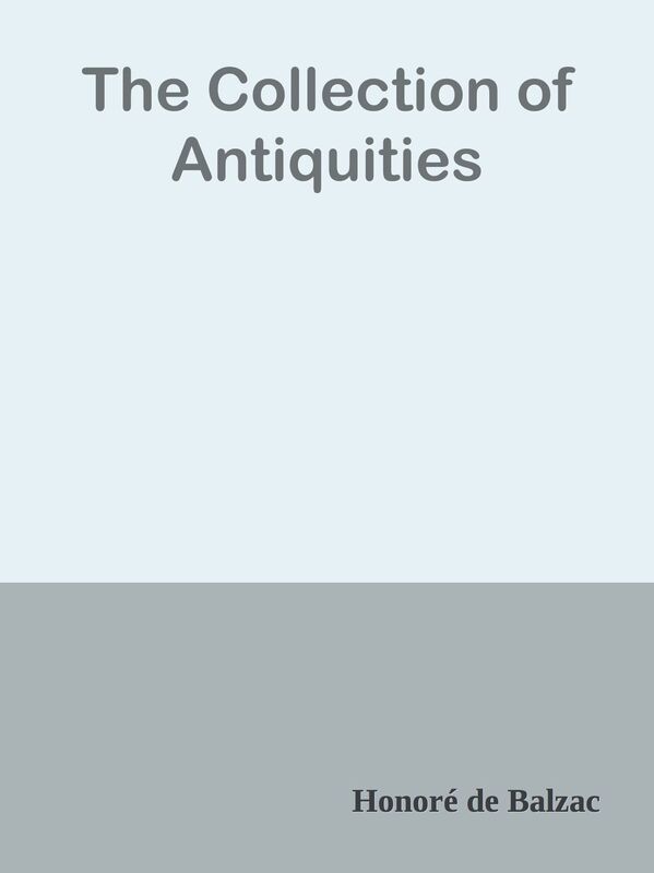 The Collection of Antiquities