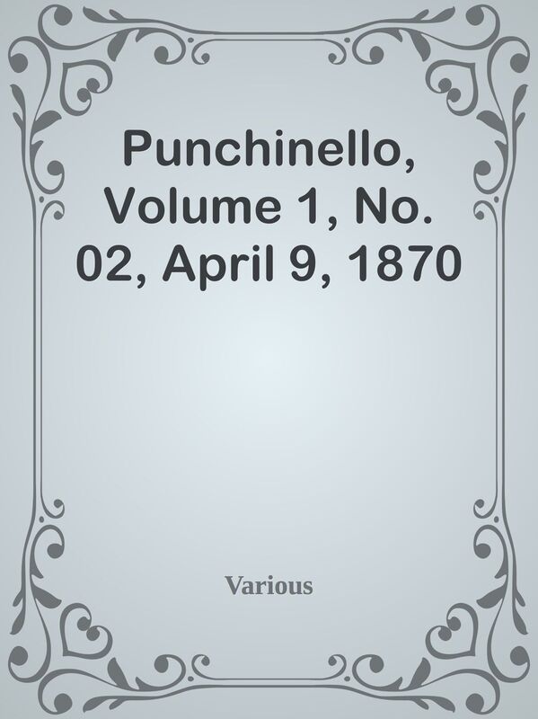 Punchinello, Volume 1, No. 02, April 9, 1870