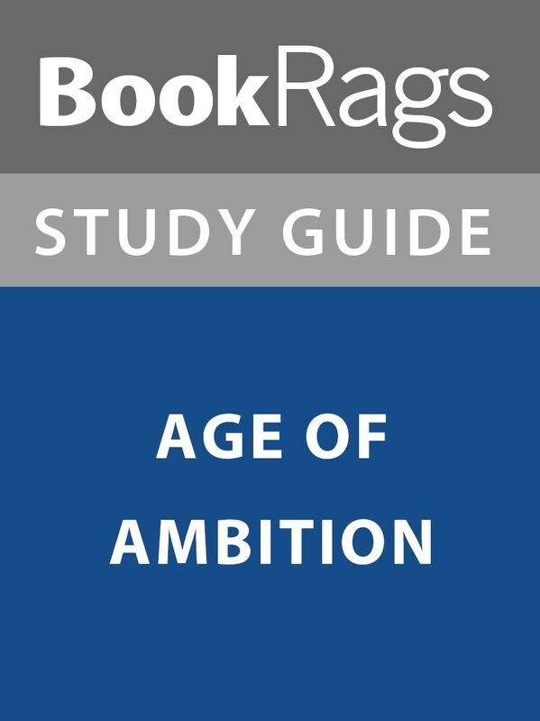 Summary & Study Guide: Age of Ambition