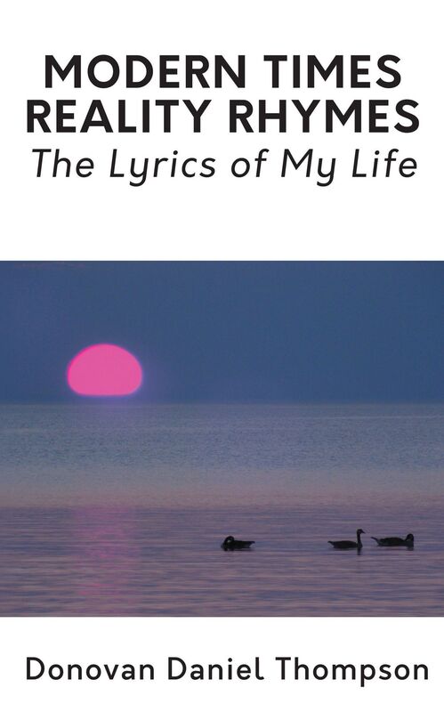 Modern Times Reality Rhymes: The Lyrics of My Life