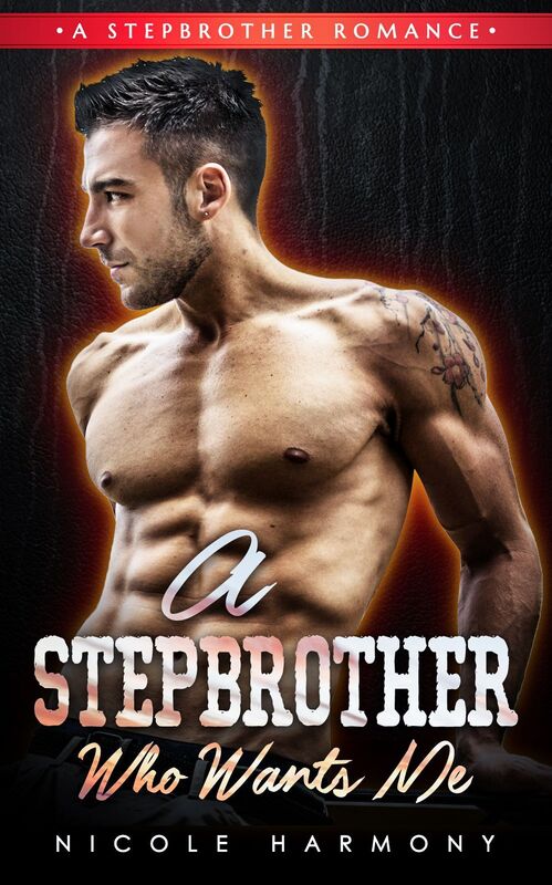 Romance: A Stepbrother Who Wants Me