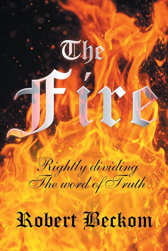 The Fire: Rightly Dividing the Word of Truth