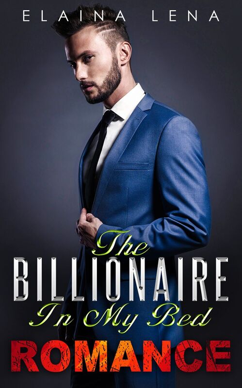 Romance: The Billionaire In My Bed