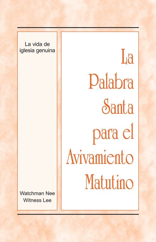 La Palabra Santa para el Avivamiento Matutino - La vida de iglesia genuina