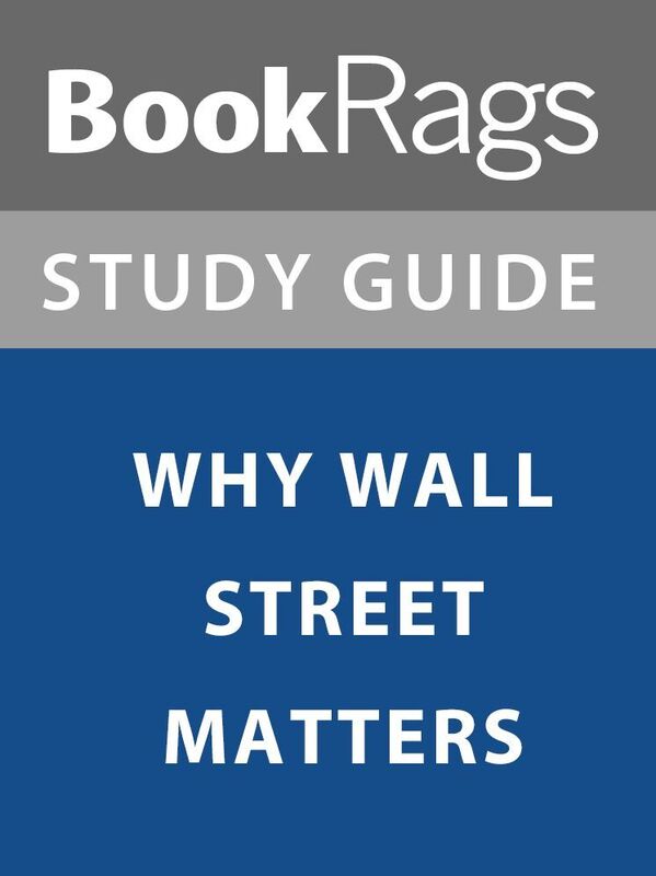 Summary & Study Guide: Why Wall Street Matters