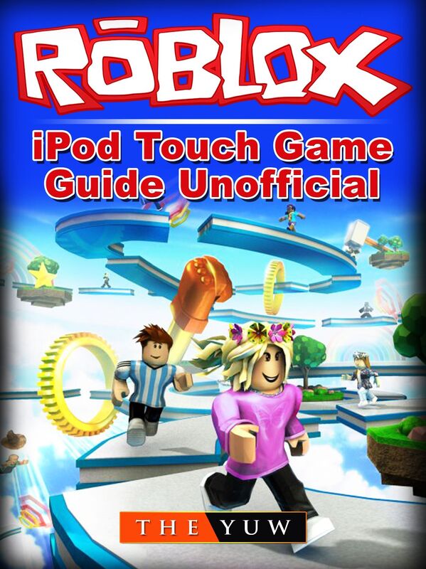 Roblox iPod Touch Game Guide Unofficial