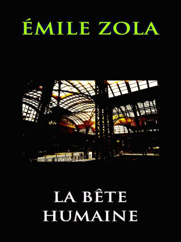Emile Zola La Bete Humaine