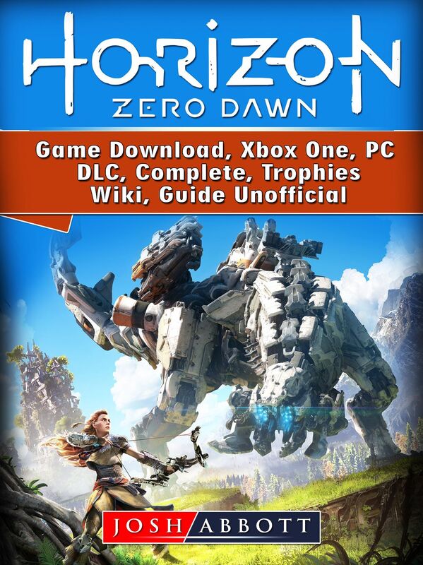 Horizon Zero Dawn Game Download, Xbox One, PC, DLC, Complete, Trophies, Wiki, Guide Unofficial