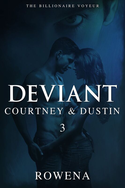 Deviant: Courtney & Dustin - Part 3 (Submission Erotica)