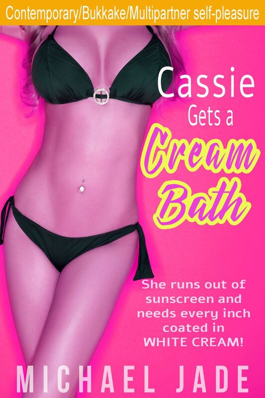 Cassie Gets a Cream Bath (Bukkake, Strangers, Multipartner self-pleasure)