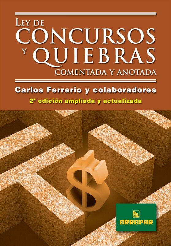 Ley de concursos y quiebras comentada y anotada