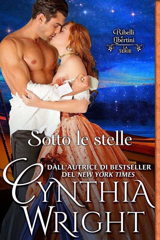Sotto le stelle (Ribelli e Libertini: la Famiglia Raveneau, Libro 4)