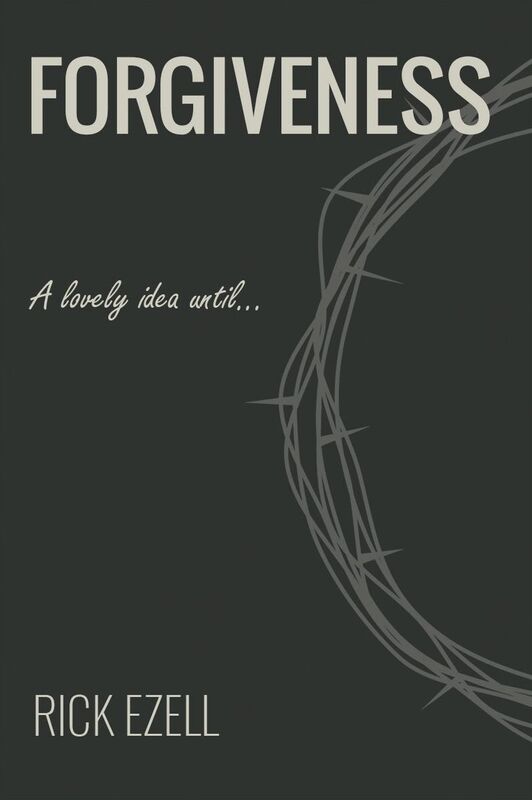 Forgiveness: A Lovely Idea Until. . .