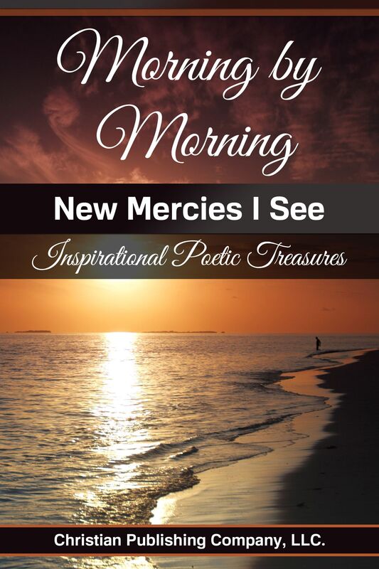 Morning by Morning New Mercies I See-Inspirational Poetic Treasures