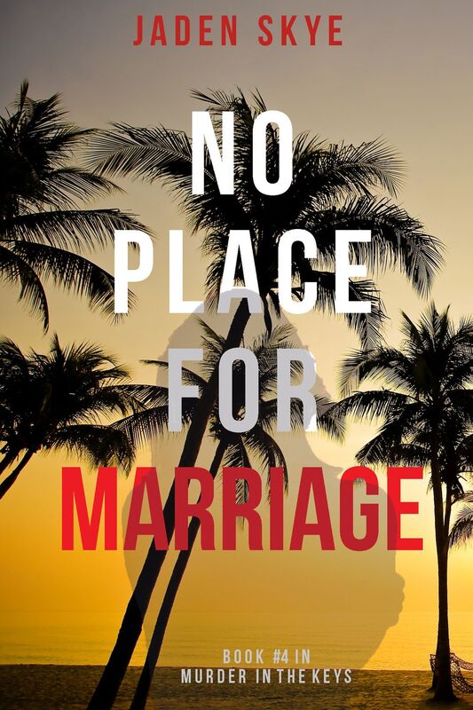 No Place for Marriage (Murder in the KeysBook #4)