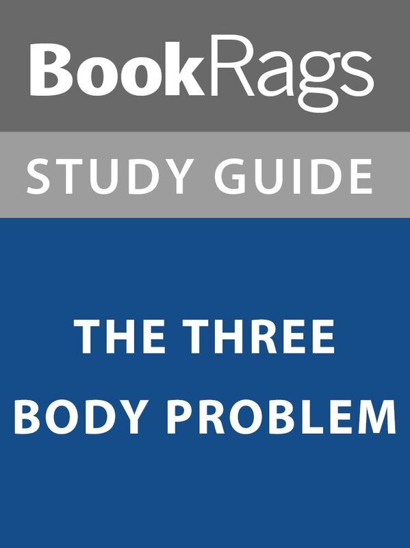 Summary & Study Guide: The Three Body Problem