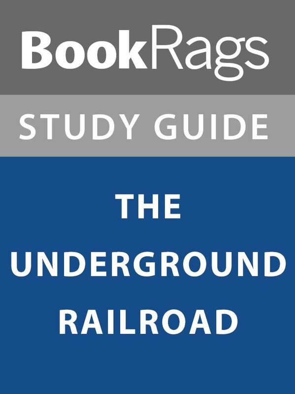 Summary & Study Guide: The Underground Railroad