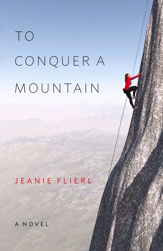 To Conquer A Mountain: A Novel