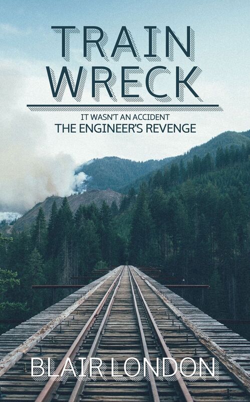 Train Wreck: It wasn't an accident the engineers revenge
