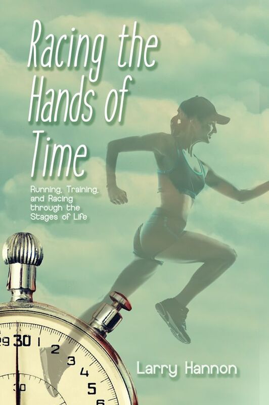Racing the Hands of Time: Running, Training, and Racing through the Stages of Life