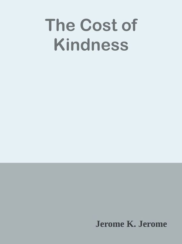 The Cost of Kindness