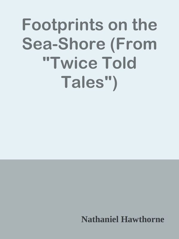 Footprints on the Sea-Shore (From "Twice Told Tales")