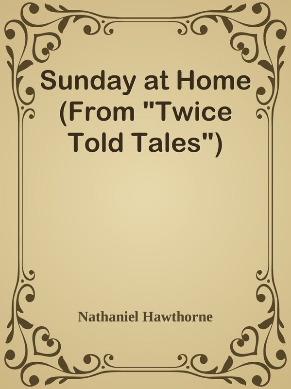 Sunday at Home (From "Twice Told Tales")