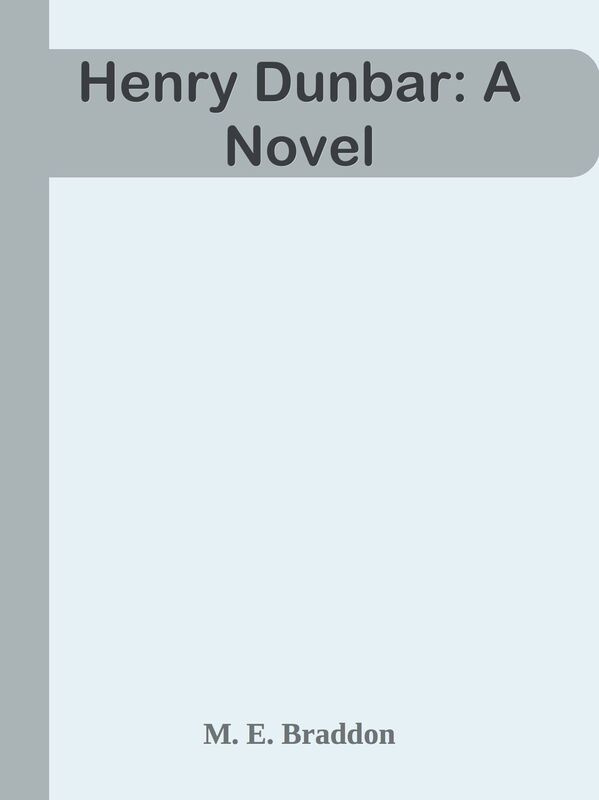 Henry Dunbar: A Novel