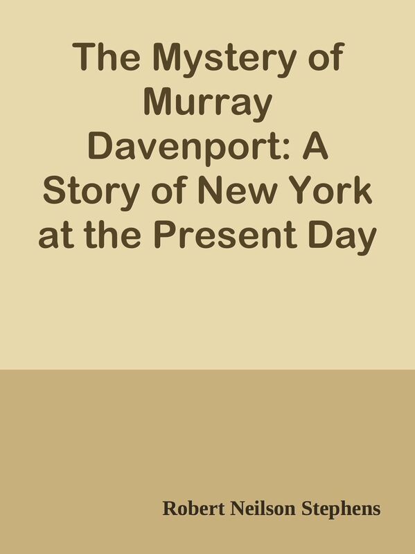 The Mystery of Murray Davenport: A Story of New York at the Present Day
