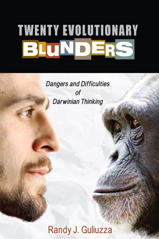 Twenty Evolutionary Blunders: Dangers and Difficulties of Darwinian Thinking