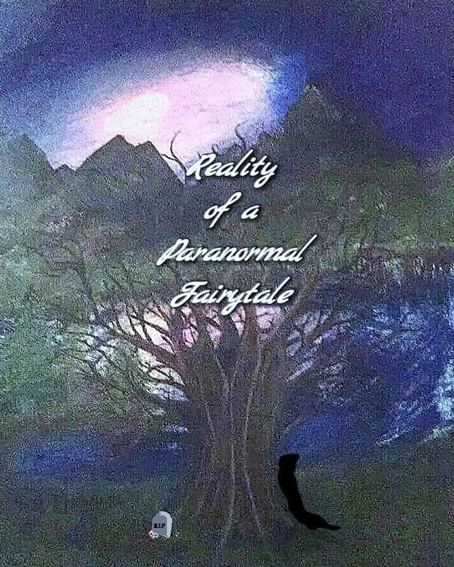 Reality of a Paranormal Fairytale