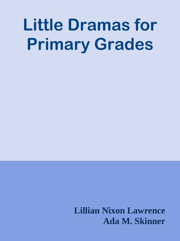 Little Dramas for Primary Grades