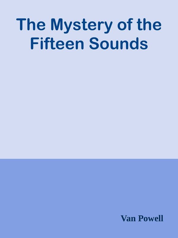 The Mystery of the Fifteen Sounds
