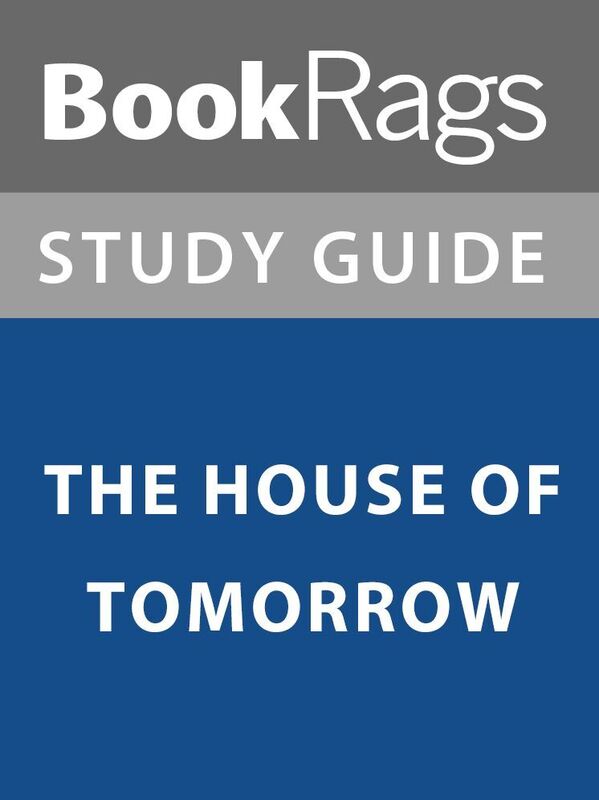 Summary & Study Guide: The House of Tomorrow