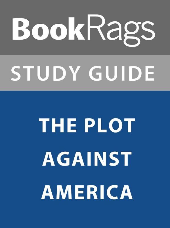 Summary & Study Guide: The Plot Against America