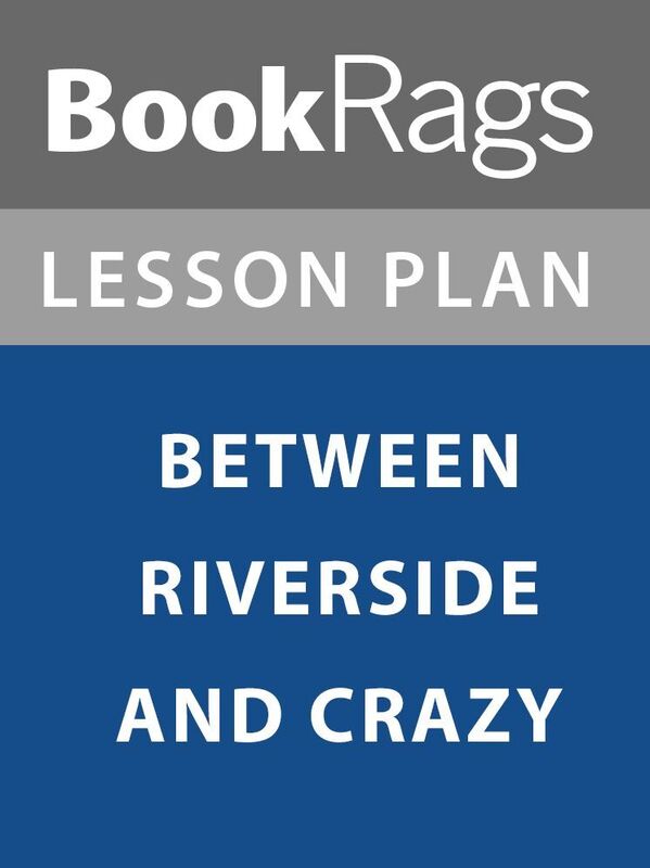 Lesson Plan: Between Riverside and Crazy