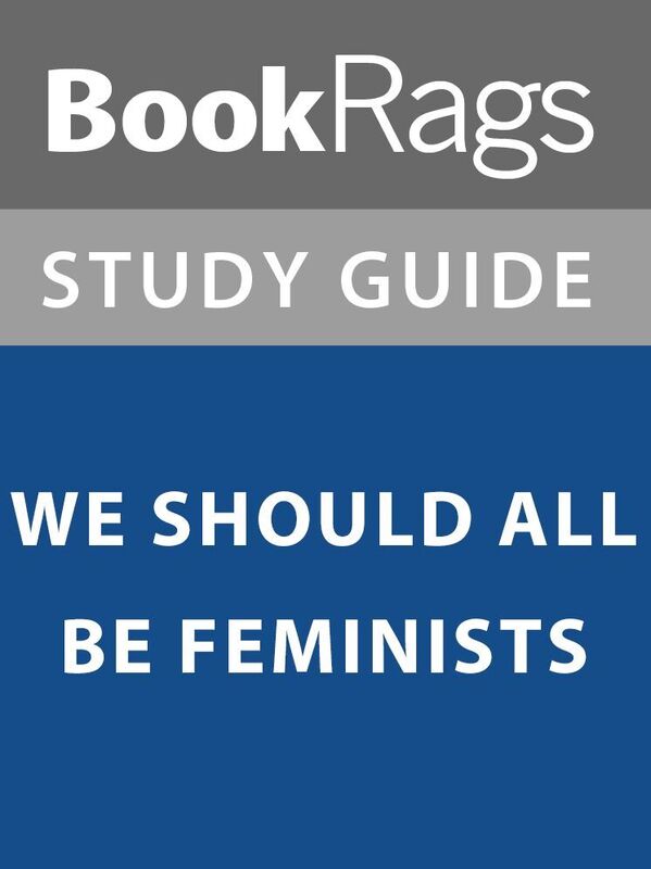 Summary & Study Guide: We Should All Be Feminists