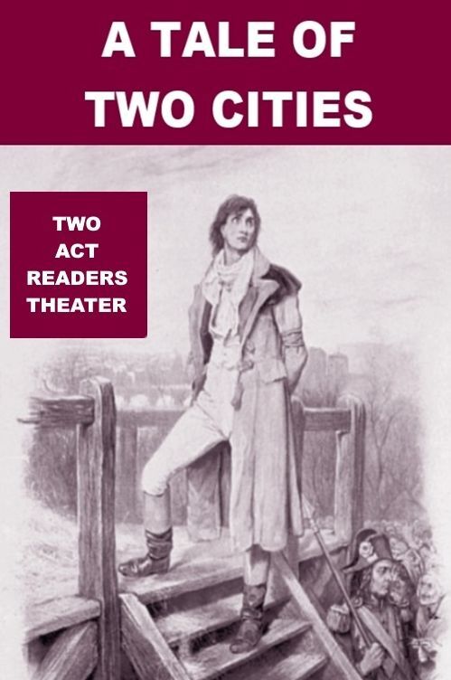A Tale of Two Cities - Twp Act Readers Theater Adaptation