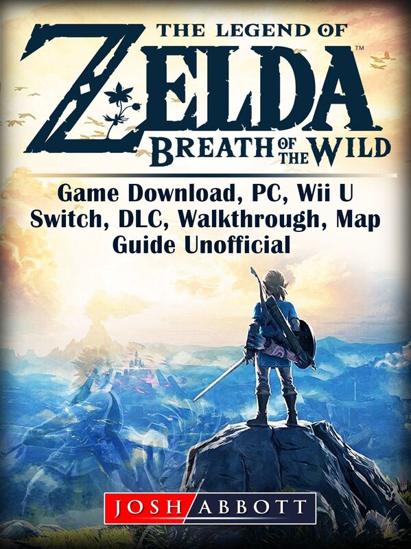 The Legend of Zelda Breath of the Wild Game Download, PC, Wii U, Switch, DLC, Walkthrough, Map, Guide Unofficial